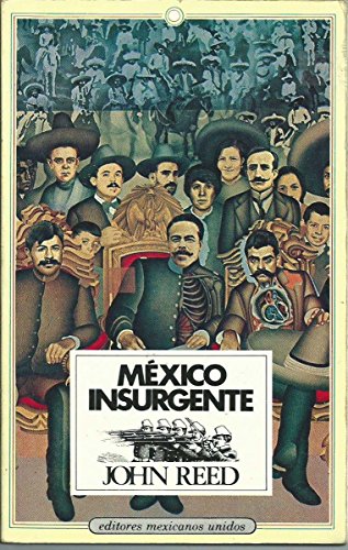 9789681505585: Mexico insurgente/ Insurgent Mexico (Literaria Universal)