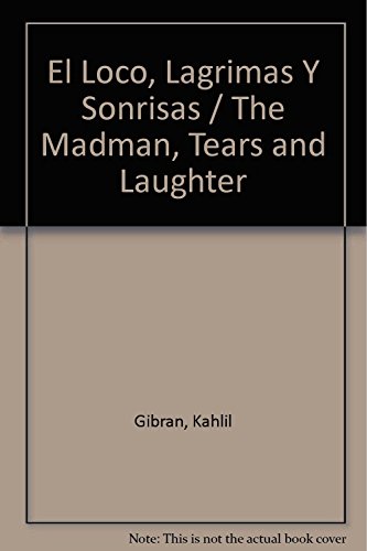 Beispielbild fr El Loco, Lagrimas Y Sonrisas / The Madman, Tears and Laughter (Spanish Editio. zum Verkauf von Iridium_Books