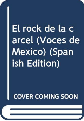 El rock de la caÌrcel (Voces de MeÌxico) (Spanish Edition) (9789681506315) by AgustiÌn, JoseÌ