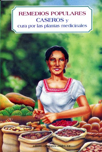 Beispielbild fr Remedios Populares Caseros Y Cura Por Las Plantas Medicinales zum Verkauf von ThriftBooks-Dallas