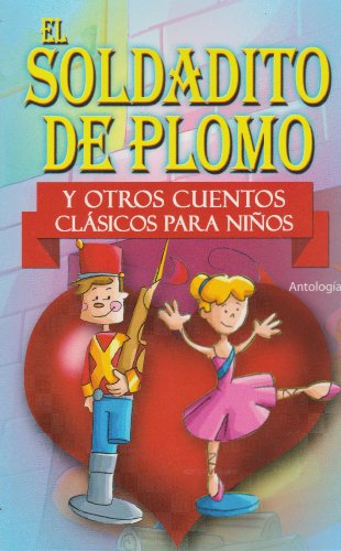 Imagen de archivo de El soldadito de plomo y otros cuentos clasicos para ninos (Spanish Edition) a la venta por SecondSale