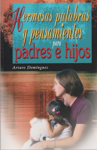 9789681513153: Hermosas palabras y pensamientos para padres e hijos (Spanish Edition)