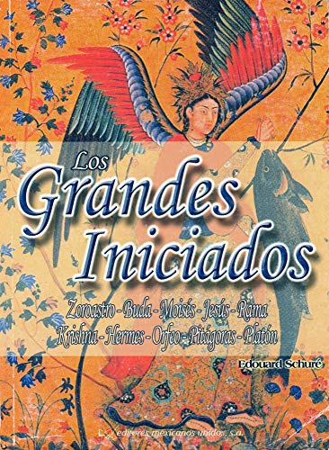 9789681513597: Los Grandes Iniciados = The Great Initiators