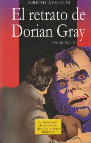 El retrato de Dorian Gray- Biblioteca Escolar (Spanish Edition) (9789681514686) by Wilde, Oscar