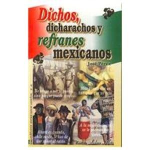 Stock image for Dichos, dicharachos y refranes mexicanos/ Sayings and Mexicans Proverbs (Saber Mas) (Spanish Edition) for sale by ThriftBooks-Dallas