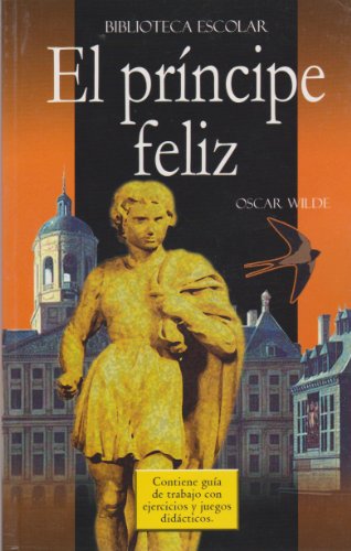 9789681515942: El principe feliz- Biblioteca Escolar (Spanish Edition)