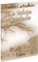 La Veleta Oxidada/ The Rusty Weather Vane (Spanish Edition) (9789681516284) by Carballido, Emilio