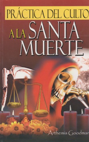 Beispielbild fr Practica del culto a la Santa muerte (Spanish Edition) zum Verkauf von Dream Books Co.
