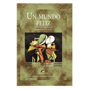 9789681520700: Un Mundo feliz/ A Happy World (Spanish Edition)