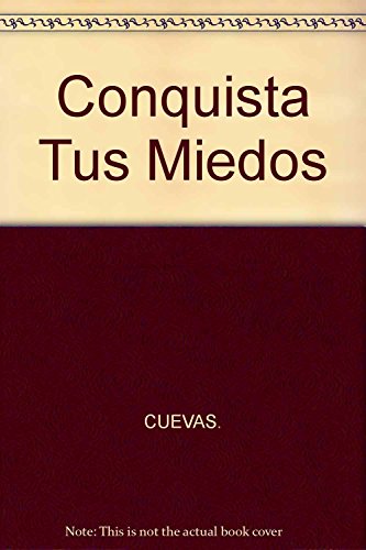 Conquista Tus Miedos (9789681523237) by CUEVAS.