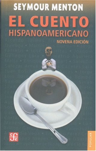 El Cuento Hispanoamericano. Antologia Critico-Historica (9789681600181) by Unknown Author