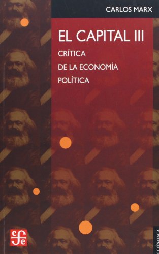 Imagen de archivo de El capital/ The Capital: Critica De La Economia Politica (Seccion De Obras De Economia, 3) (Spanish Edition) a la venta por ThriftBooks-Dallas