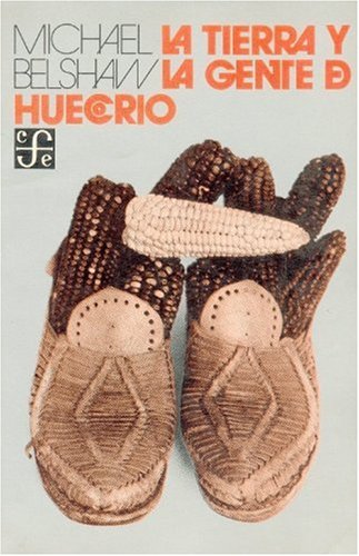 9789681600648: La tierra y la gente de Huecorio: economia de una comunidad campesina (Spanish Edition)