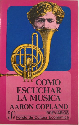 Stock image for como escuchar la musica aaron copland fce for sale by LibreriaElcosteo