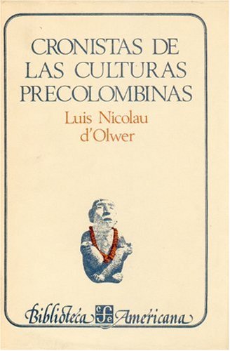 CRONISTAS DE LAS CULTURAS PRECOLOMBINAS; BIBLIOTECA AMERICANA