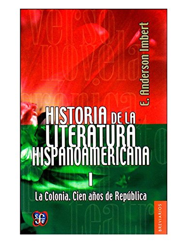 Beispielbild fr Historia Literatura Hispanoamericana, I. La Colonia - Cien Aos De Republica zum Verkauf von RecicLibros