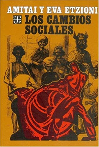 9789681603090: Los cambios sociales. Fuentes, tipos y consecuencias (Spanish Edition)