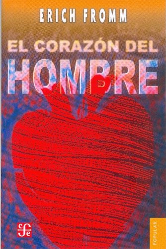 9789681603342: El corazn del hombre: su potencia para el bien y para el mal (Colec Popular, 76) (Spanish Edition)