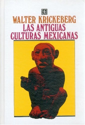 Beispielbild fr Las antiguas culturas mexicanas (Spanish Edition) zum Verkauf von Ergodebooks