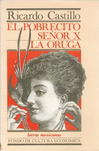 9789681603786: El pobrecito seor X . La oruga (Spanish Edition)