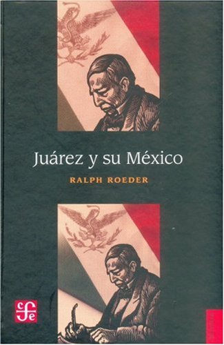 9789681604059: JUAREZ, Y SU MEXICO (SIN COLECCION)