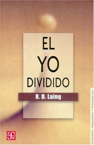 Imagen de archivo de El yo dividido: un estudio sobre la salud y la enfermedad (Spanish Edition) a la venta por Ergodebooks