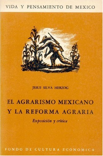 Stock image for Agrarismo mexicano y la reforma agraria, El. Exposicin y crtica. for sale by La Librera, Iberoamerikan. Buchhandlung