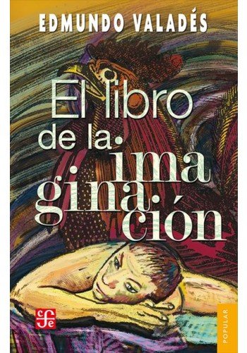 Beispielbild fr El libro de la imaginaci n (Coleccion Popular, 152) (Spanish Edition) zum Verkauf von Books From California