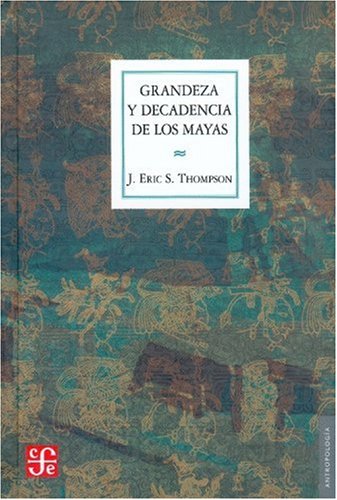 Beispielbild fr Grandeza y decadencia de los Mayas zum Verkauf von Anthology Booksellers