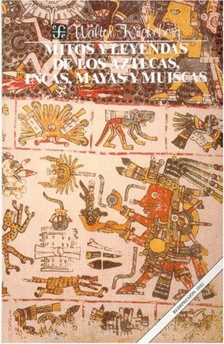 Imagen de archivo de Mitos y leyendas de los aztecas, incas, mayas y muiscas a la venta por medimops