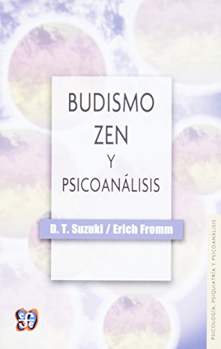 Budismo zen y psicoanÃ¡lisis (Spanish Edition) (9789681606244) by Suzuki D. T. Y Erich Fromm