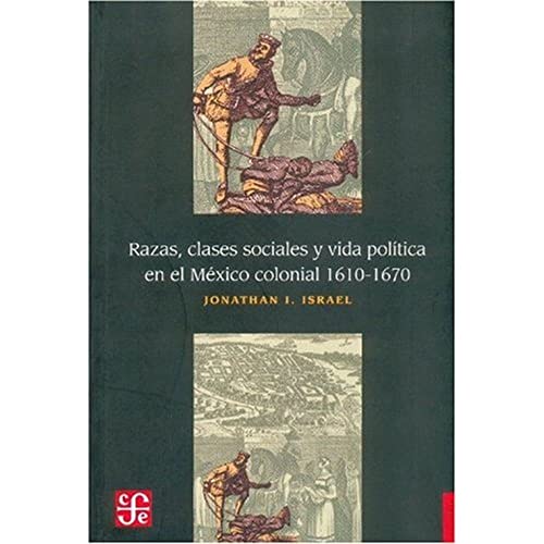 Beispielbild fr Razas, Clases Sociales y Vida Politica en el Mexico Colonial, 1610-1670 zum Verkauf von Hamelyn