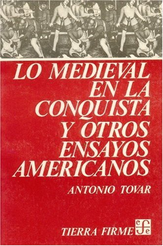 Beispielbild fr Lo medieval en la conquista y otros ensayos americanos (Spanish Edition) zum Verkauf von Firefly Bookstore