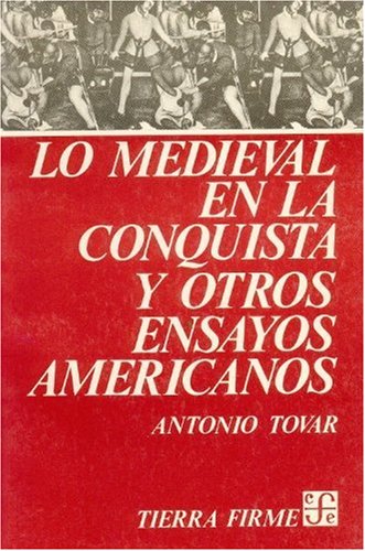 Imagen de archivo de Lo medieval en la conquista y otros ensayos americanos (Spanish Edition) a la venta por Firefly Bookstore