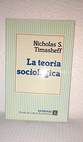 9789681607296: La teora sociolgica. (Spanish Edition)