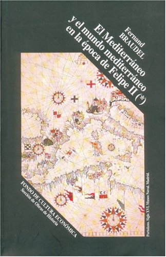 El Mediterraneo y el mundo mediterraneo en la epoca de Felipe II, tomo primero (Spanish Edition) (9789681607753) by Braudel Fernand