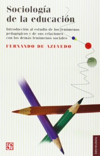 9789681607944: Sociologia de la educacion/ Socialogy in Education: Introduccion al estudio de los fenomenos pedagogicos y de sus relaciones con los demas fenomenos sociales