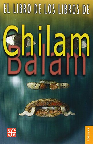 LIBRO DE LOS LIBROS DE CHILAM BALAM - Fondo De Cultura Económica