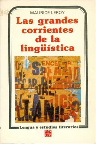 9789681610036: Las Grandes Corrientes De La Linguistica (SIN COLECCION)