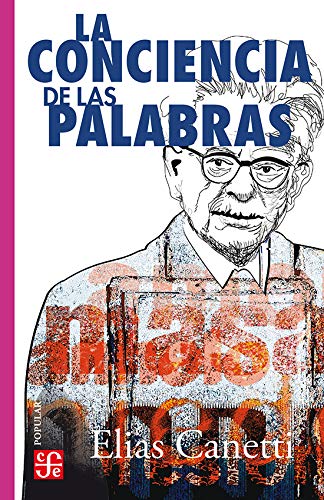 La conciencia de las palabras (Spanish Edition) (9789681610227) by Canetti Elias