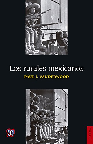 Beispielbild fr Los rurales mexicanos (Seccio n de obras historia) (Spanish Edition) zum Verkauf von Books From California