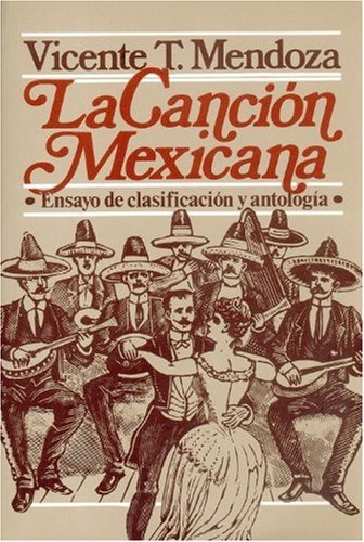 Imagen de archivo de La cancin mexicana. Ensayo de clasificacin y antologa. a la venta por HISPANO ALEMANA Libros, lengua y cultura