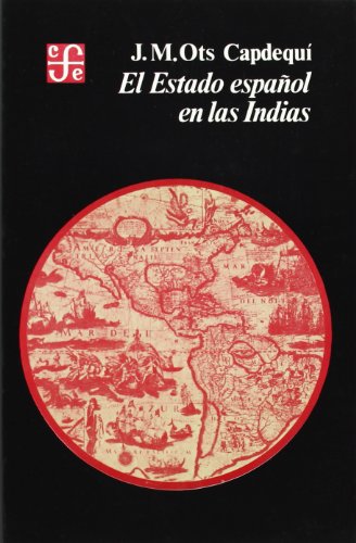 Beispielbild fr El Estado espaol en las Indias zum Verkauf von Librera Juan Rulfo -FCE Madrid