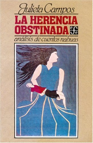 Stock image for La herencia obstinada. Anlisis de cuentos nahuas for sale by HISPANO ALEMANA Libros, lengua y cultura