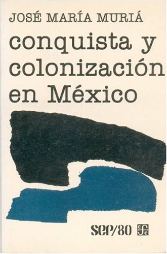 9789681612245: Conquista y colonizacin en Mxico