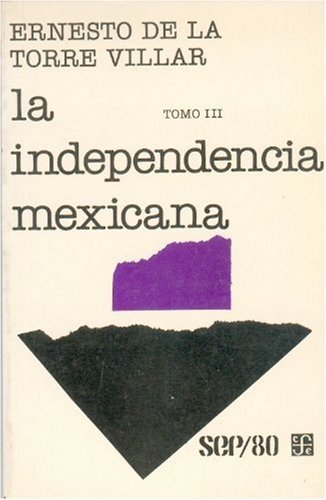 9789681612375: INDEPENDENCIA MEXICANA - LA. TOMO III