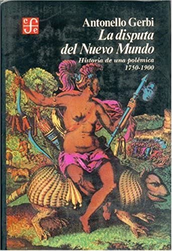 Stock image for La disputa del Nuevo Mundo : historia de una pol mica, 1750 -1900 (Spanish Edition) for sale by HPB-Red