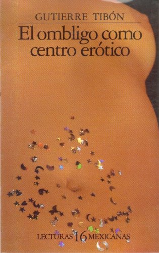 Stock image for El ombligo como centro ertico; Lecturas mexicanas ;; 16 for sale by BIBLIOPE by Calvello Books