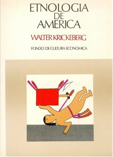 EtnologÃ­a de AmÃ©rica (9789681612771) by Krickeberg, Walter. Version Espanola De Pedro Hendrich