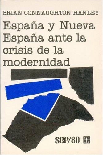 Imagen de archivo de Espaa y la Nueva Espaa ante la crisis de la modernidad (SEP/80) (Spanish Edition) a la venta por mountain